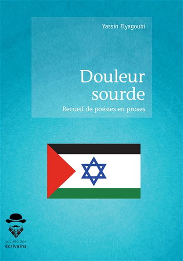 Douleur sourde : Recueil de poésies en prose