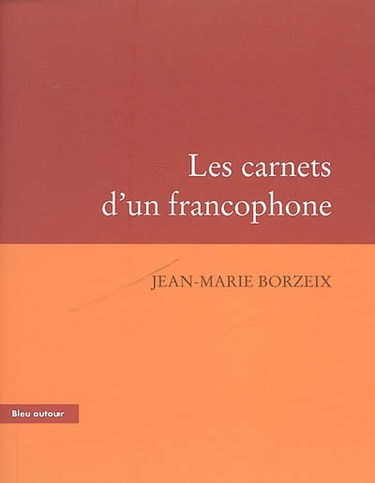 Les carnets d'un francophone : essai