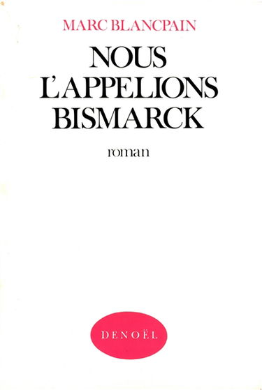 Nous l'appelions Bismarck