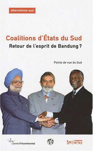 Alternatives Sud, n° 3 (2007). Coalitions d'Etats du Sud : retour de l'esprit de Bandung ?