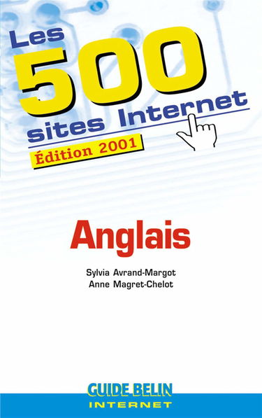 Les 500 Sites Internet Anglais. Edition 2001