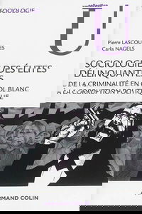 Sociologie des élites délinquantes : de la criminalité en col blanc à la corruption politique