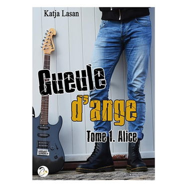 Gueule d'ange. Vol. 1. Alice