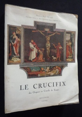 Couverture de Le Crucifix, des origines au concile de Trente