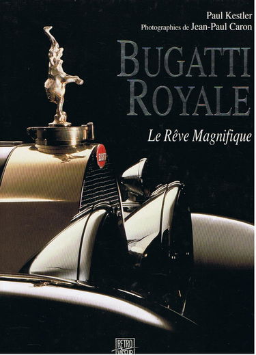 Bugatti royale, le rêve magnifique