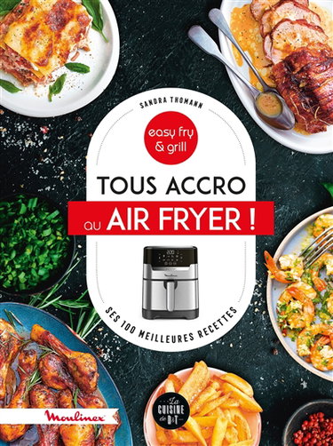 Couverture de Tous accro au Air fryer ! : ses 100 meilleures recettes : easy fry & grill