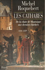 Les cathares : de la chute de Montségur aux derniers bûchers, 1244-1329