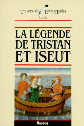 La Légende de Tristan et Yseut : d'après les romans français du XIIe siècle