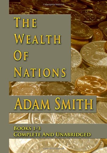 Couverture de The Wealth Of Nations : Books 1-3 : Complete And Unabridged