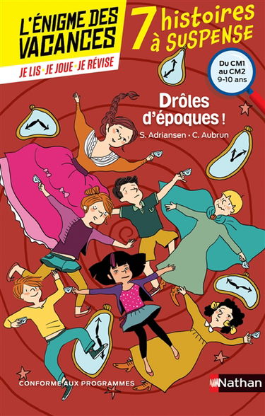 Drôles d'époques ! 7 histoires à suspense : du CM1 au CM2, 9-10 ans : conforme aux programmes