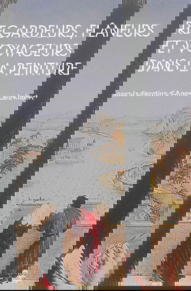 Regardeurs, flâneurs et voyageurs dans la peinture