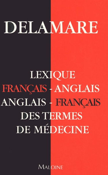 Lexique français-anglais, anglais-français des termes de médecine