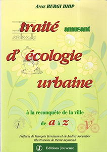 Traité amusant d'écologie urbaine : à la reconquête de la ville de A à Z