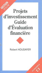Projets d'investissement : guide d'évaluation financière