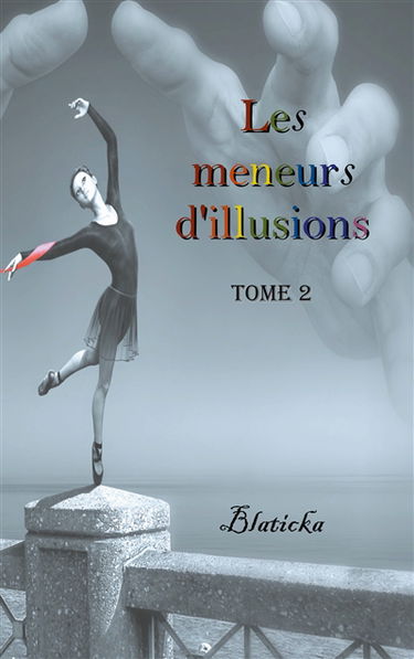 Les meneurs d'illusions : tome 2