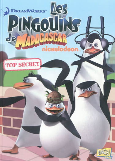 Les pingouins de Madagascar. Vol. 2. Top secret