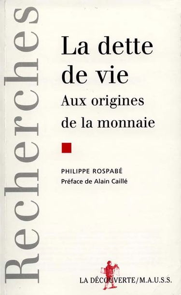 La dette de vie : aux origines de la monnaie