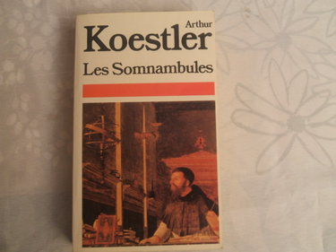 Les somnambules : essai sur l'histoire des conceptions de l'univers