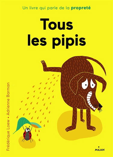 Tous les pipis : un livre qui parle de propreté