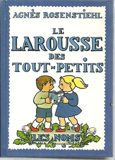 Le Larousse des tout-petits : les noms