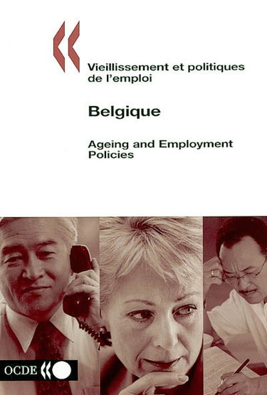 Vieillissement et politiques de l'emploi : Belgique. Ageing and employment policies
