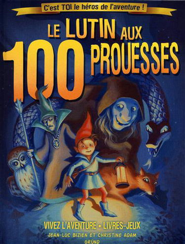 Le lutin aux 100 prouesses : c'est toi le héros de l'aventure !