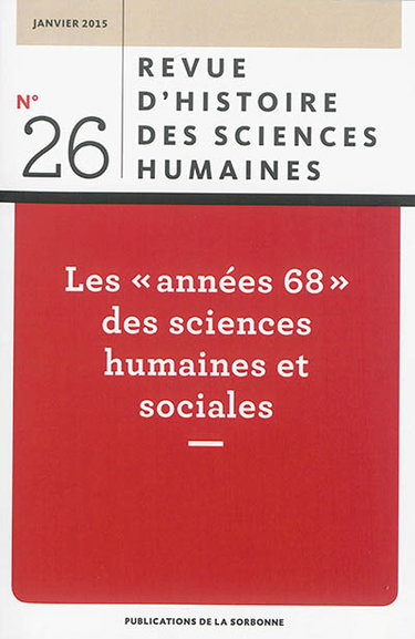 Couverture de Revue d'histoire des sciences humaines, n° 26. Les années 68 des sciences humaines et sociales