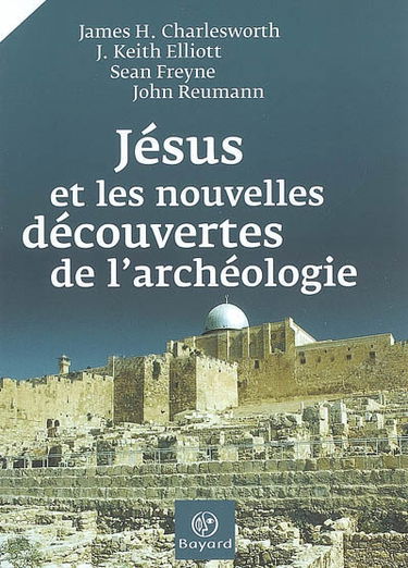 Jésus et les nouvelles découvertes de l'archéologie