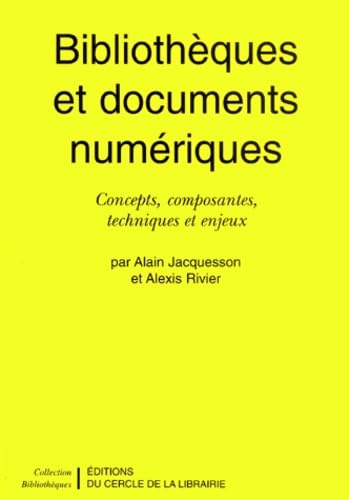 Bibliothèques et documents numériques. Concepts, composantes, techniques et enjeux