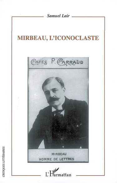 Mirbeau, l'iconoclaste