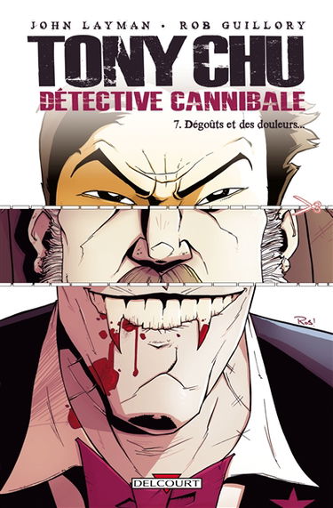 Tony Chu, détective cannibale. Vol. 7. Dégoûts et des douleurs...