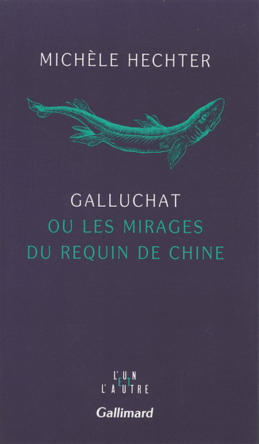 Couverture de Galluchat ou les Mirages du requin de Chine