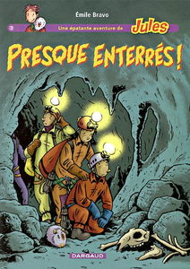 Une épatante aventure de Jules. Vol. 3. Presque enterrés