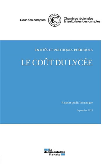 Le coût du lycée : entités et politiques publiques : rapport public thématique, septembre 2015
