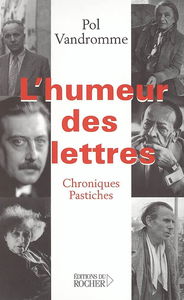 L'humeur des lettres : chroniques et pastiches