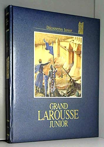 Grand Larousse junior. [IV]. l'age des chateaux forts