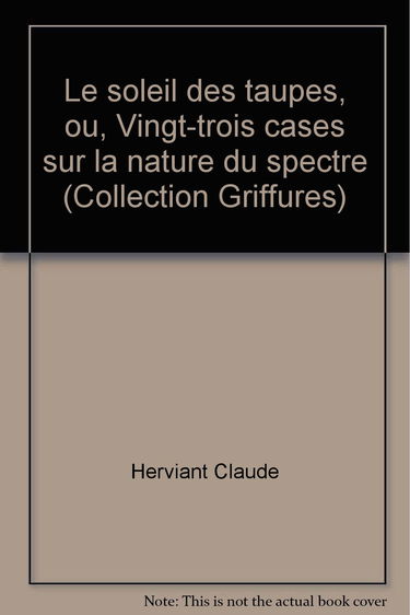Le Soleil des taupes ou Vingt-trois cases sur la nature du spectre