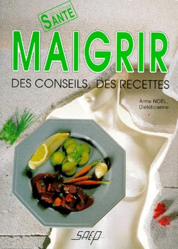 Maigrir: Des conseils, des recettes