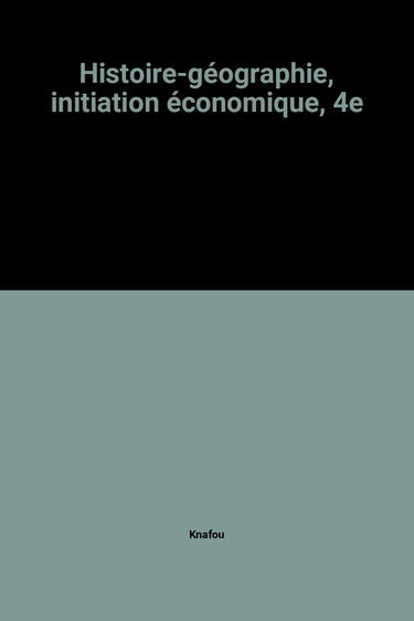 Histoire-géographie, initiation économique, 4e