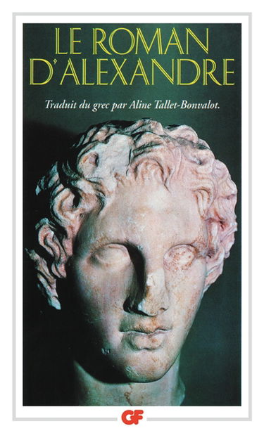 Le Roman d'Alexandre : vie d'Alexandre de Macédoine