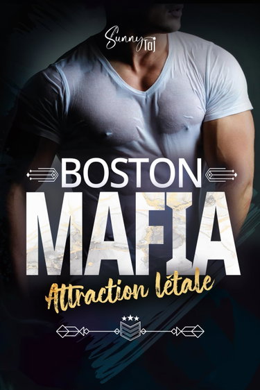 Couverture de Attraction Létale: Boston Mafia T3 (romance suspens - série terminée) par Sunny TAJ