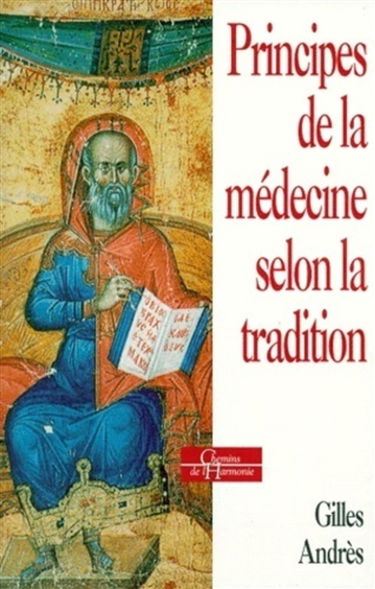 Principes de la médecine selon la tradition : la médecine dans les sociétés traditionnelles