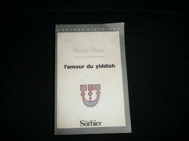 L'Amour du yiddish : Ecriture juive et sentiment de la langue