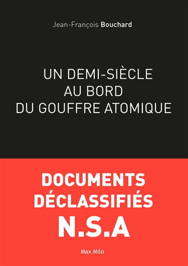 Un demi-siècle au bord du gouffre atomique