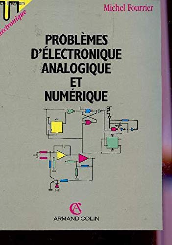 Problèmes et exercices d'électronique analogique et numérique