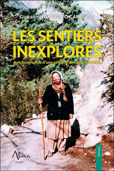 Couverture de Les sentiers inexplorés : autobiographie d'une pèlerine derrière l'invisible