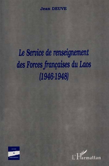 Couverture de Le service de renseignement des Forces françaises du Laos, 1946-1948