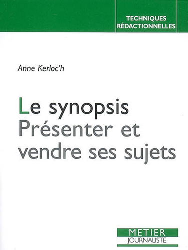 Le synopsis : présenter et vendre ses sujets
