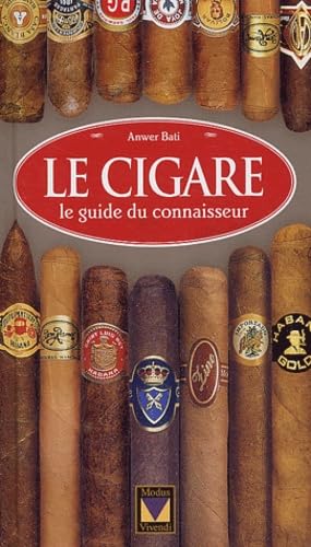 Le cigare: Le guide du connaisseur