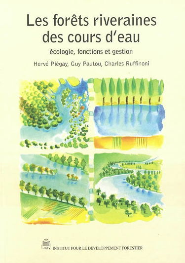Les forêts riveraines des cours d'eau : écologie, fonctions et gestion